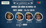 [ẢNH] Hành trình chinh phục đỉnh vinh quang của nhà vô địch Olympia 2019