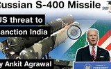 Mỹ ‘tự bắn vào chân’ nếu quyết trừng phạt Ấn Độ vì hợp đồng mua tên lửa S-400