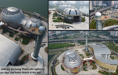 Tận mắt dự án Cung Thiếu nhi nghìn tỷ với tháp thiên văn độc đáo sắp hoàn thành ở Hà Nội